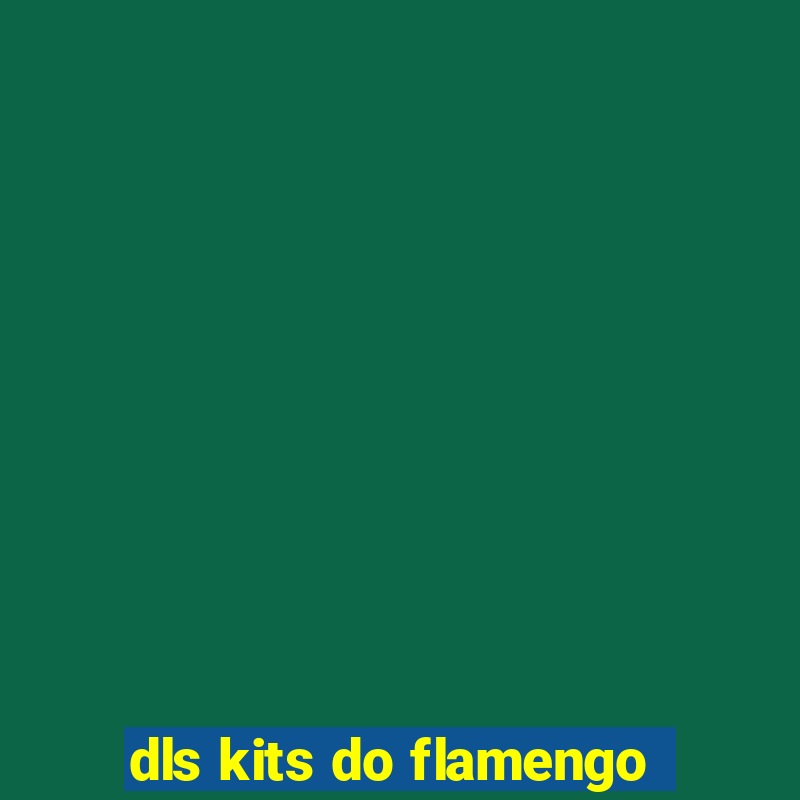 dls kits do flamengo